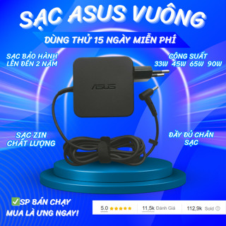 Sạc Laptop Asus 45W 65W 90W Sạc ASUS chân Nhỏ Sạc ASUS chân To Sạc ASUS chân Kim Bảo Hành 2 Năm