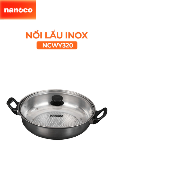 Nồi lẩu inox đơn Nanoco model NCWY320, 320 gam