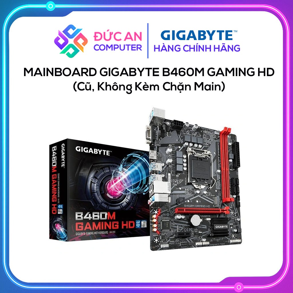 Mainboard GIGABYTE B460 M GAMING HD - (Cũ, Không Kèm Chặn Main)