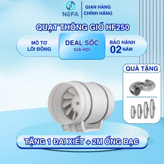 [Chính hãng] Quạt thông gió hút mùi Nefa HF250 -235W quạt hút khói nhà bếp công suất mạnh, tiết kiệm điện chính hãng