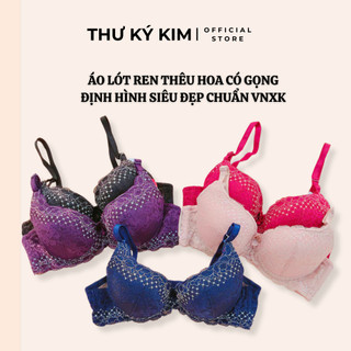  Áo Lót Ren Nữ Nâng Ngực Có Gọng Thêu Hoa Mút Dày 3cm Định Hình Đứng Phom Siêu Đẹp - Hàng VNXK chuẩn 