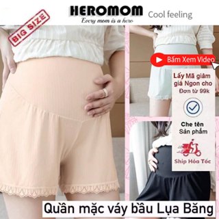 Quần đùi bầu mặc trong váy chất LỤA BĂNG thiết kế đẹp giá rẻ Bigsize mặc đến 90kg HEROMOM