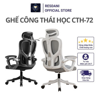Ghế Công Thái Học Resdani CTH-72, Tay Nâng Điều Chỉnh , Nệm Lưới Tựa Đầu 3D ,Góc Ngả 125 Độ Gác Chân