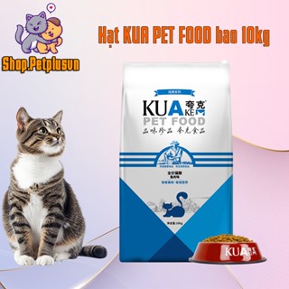  Hạt Cám KUA Cho Mèo Mọi Lứa Tuổi Bao 10kg 