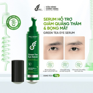   Serum Hỗ Trợ Giảm Quầng Thâm Mắt & Bọng Mắt  DAILY EFFECT Green Tea Eye Serum  15g  