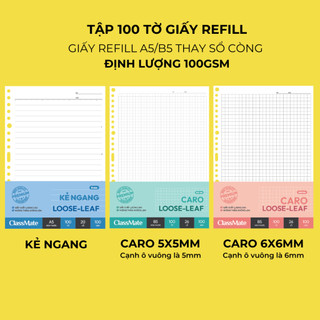  Tập 100 Tờ Giấy Refill Thay Ruột Sổ Còng A5 B5 CLASSMATE  20 26 Lỗ Định Lượng 100gsm Kẻ Ngang Caro 