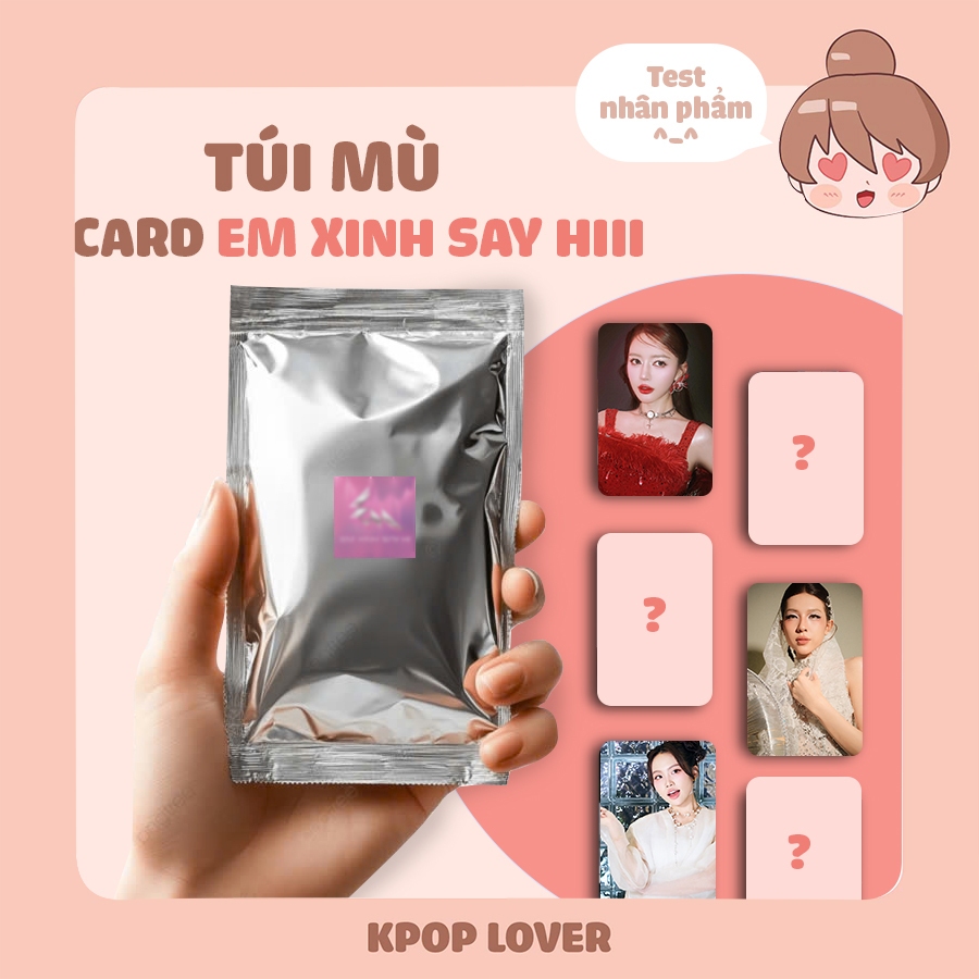 [Mua 5 tặng 1] TÚI MÙ CARD Em Xinh S.H - Kpop Lover