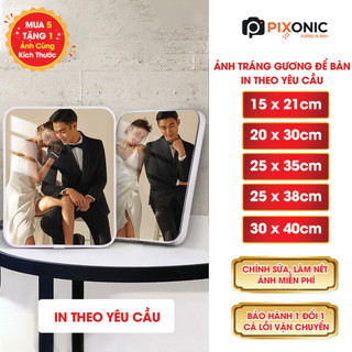  Khung Ảnh Tráng Gương Để Bàn Theo Yêu Cầu Kích Thước 15x21,20x30,25x35,25x38,30x40 Giá Xưởng Tốt 