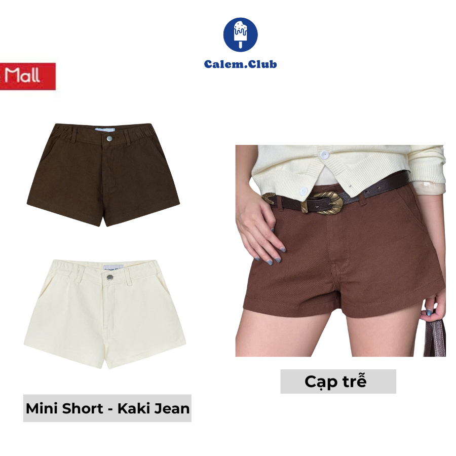 Quần short dáng ngắn Mini Shorts Calem.Club nhún eo cạp trễ trên gối chất Kaki Jean mùa hè năng động quần đùi 