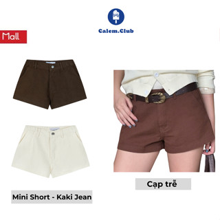 Quần short dáng ngắn Mini Shorts Calem.Club nhún eo cạp trễ trên gối chất Kaki Jean mùa hè năng động quần đùi