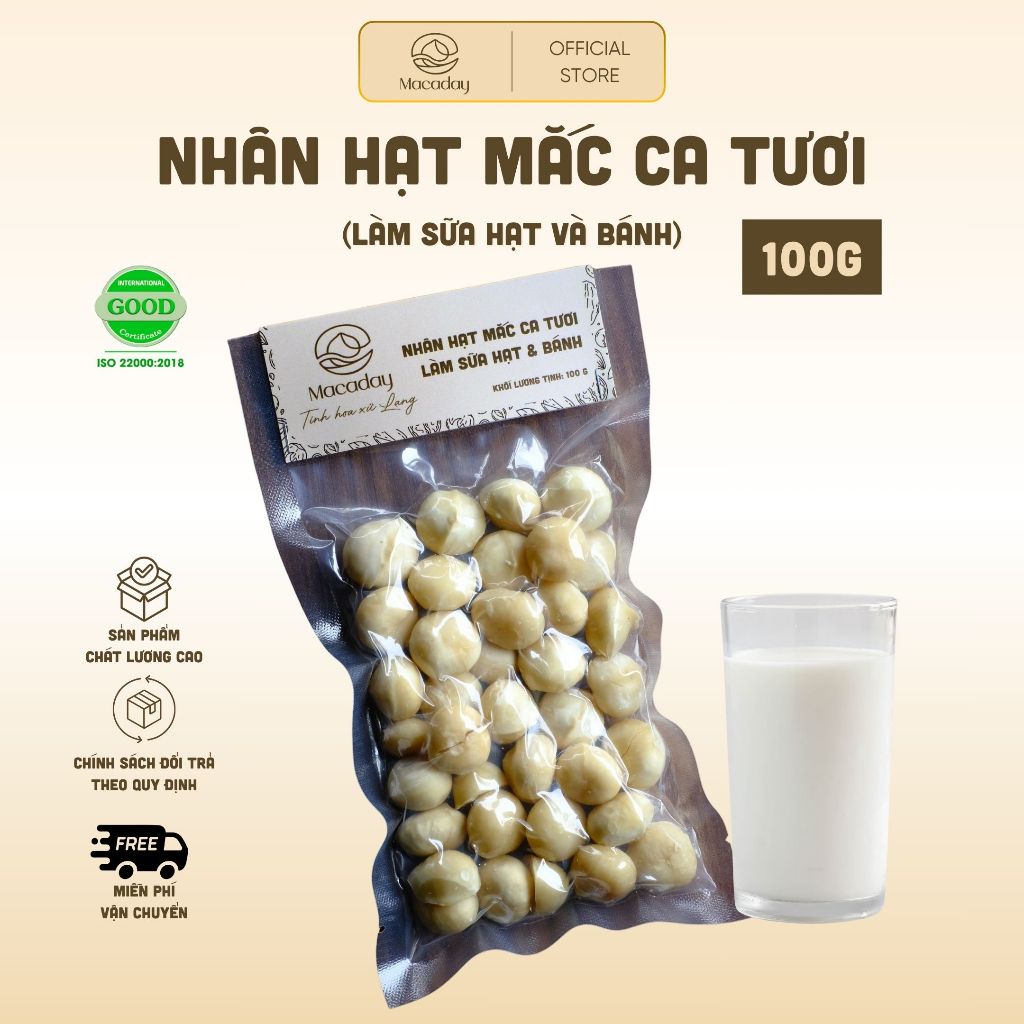 Hạt Macca tươi MACADAY Làm Sữa, Làm Bánh Macca Đạt Chứng Nhận ISO Và An Toàn Thực Phẩm – 100gr