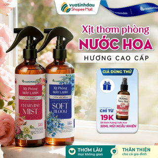 Xịt Thơm Phòng Hương Nước Hoa Cao Cấp VUATINHDAU 50ml/260ml Khử Mùi Mọi Nơi - Thơm Quần Áo, Giày Dép