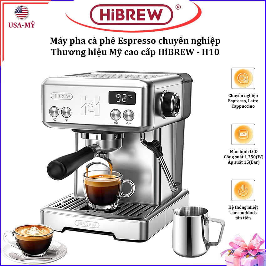 Máy pha cà phê chuyên nghiệp Espresso, Cappuccino, Latte. Thương hiệu Mỹ cao cấp HiBREW - H10. BH 1 