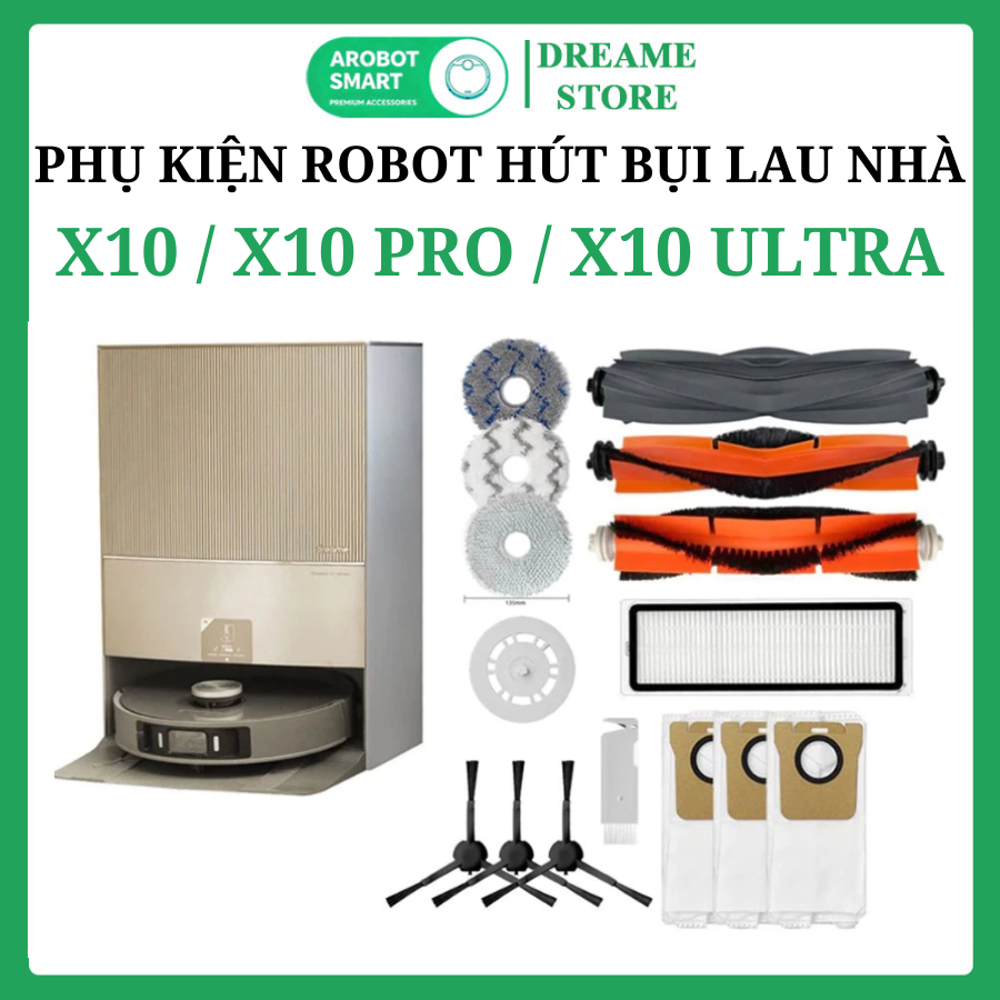 Phụ kiện Dreame Bot X10, X10 Pro, X10 Ultra, Chổi Lăn, Chổi Cạnh, Bộ Lọc, Khăn Lau, Túi Đựng Bụi