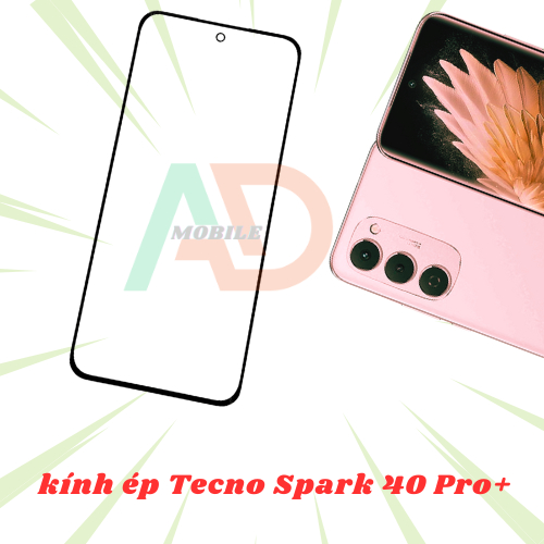 Mặt kính dùng ép cho Tecno Spark 40 Pro+ (Spark 40 Pro Plus)