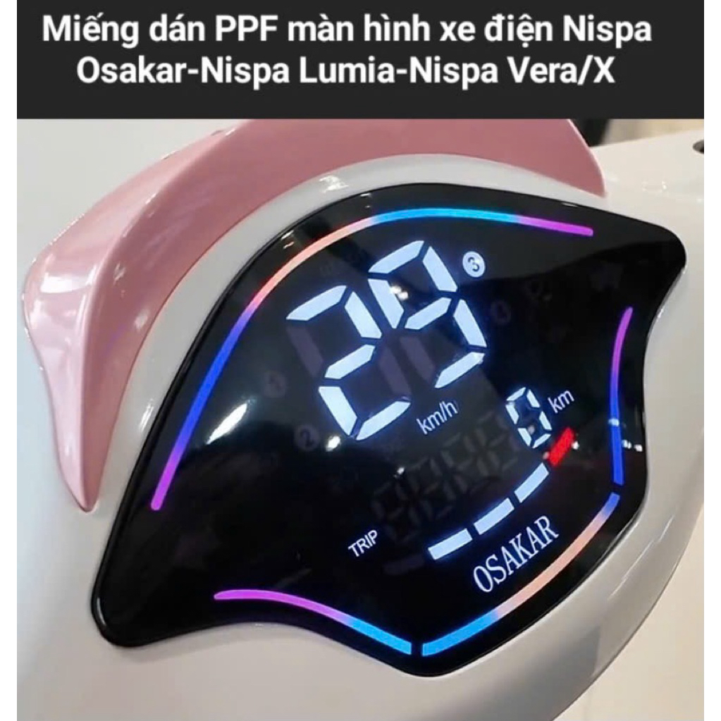 Miếng dán PPF màn hình xe điện  Nispa Osakar, Nispa Vera /X ,Nispa Lumia,miếng dán PPF bảo vệ mặt đồ