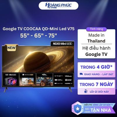 V75 | Google TV COOCAA QD-Mini Led 55V75 (55") / 65V75 (65") / 75V75 (75") {Ship HCM 0Đ}