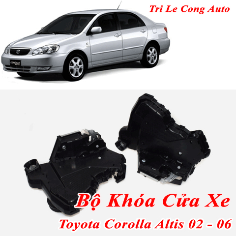 Bộ 4 Lock Khóa Cửa Toyota Altis 2002–2006 | Trước Sau Trái Phải | 1.3 2NZ-FE 1.8 1ZZ-FE | AT MT | Hà