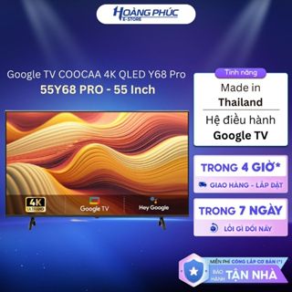 55Y68 PRO | Google TV COOCAA 4K QLED Y68 Pro - 55 inch {Toàn Quốc}