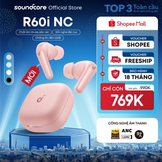 [Mới ra mắt] Tai nghe bluetooth ANC Soundcore R60i NC | Hires Audio | Chống ồn đến 52dB | Pin 50h | Phiên dịch