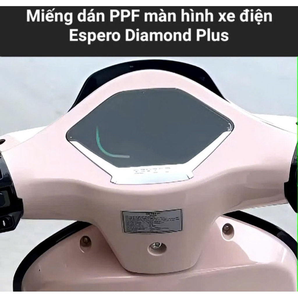 Miếng dán PPF Espero Diamond Plus.,miếng dán PPF màn hình xe điện Diamond Plus.