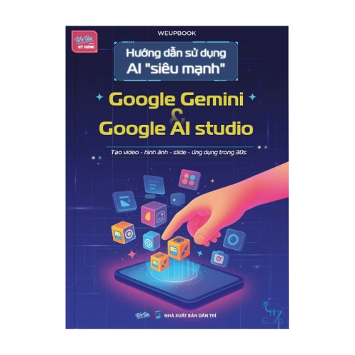 Sách - Hướng dẫn sử dụng AI "siêu mạnh" Google Gemini và Google AI studio
