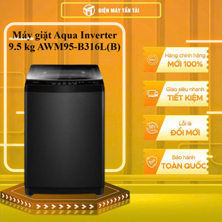 (TOÀN QUỐC) - AWM95-B316L(B) - Máy giặt Aqua Inverter 9.5 kg AWM95-B316L(B)