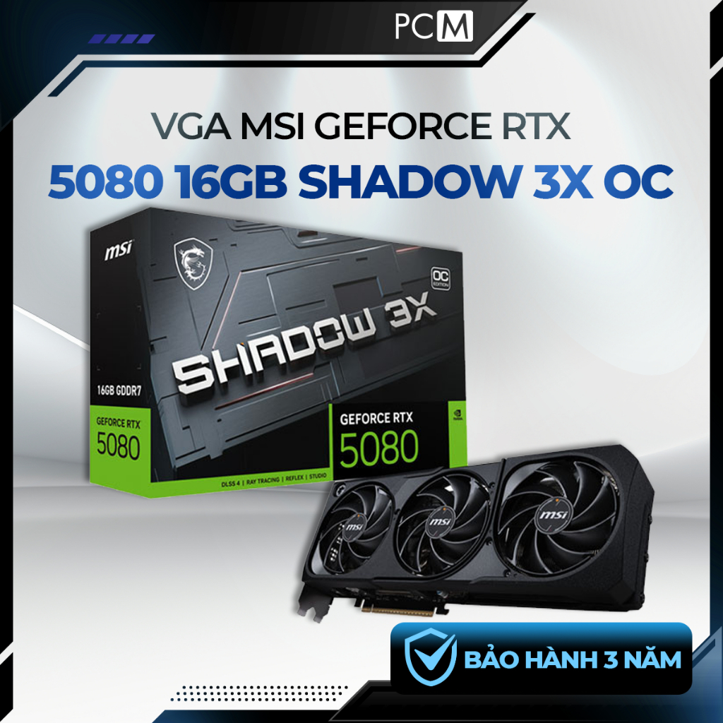 VGA MSI GeForce RTX 5080 16GB SHADOW 3X OC