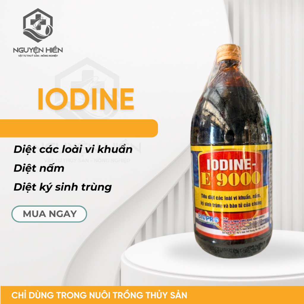 Iodine E 9000 - Siêu Diệt Khuẩn. Diệt Nhanh Vi Khuẩn, Nấm, Nguyên Sinh Động Vật, Phòng Ngừa Bệnh Trê