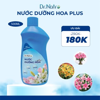 Nước cắm hoa plus Dr natro chai 500ml giúp hoa tươi lâu gấp 2,3 lần nước không bị hôi an toàn