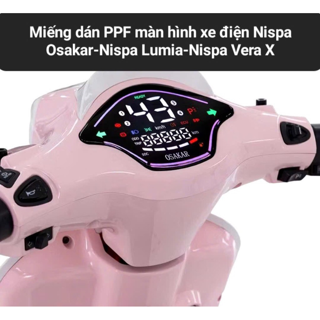 Miếng dán PPF  Nispa Vera/X -Osakar -Lumia,miếng dán PPP màn hình xe điện Nispa Osakar -Lumia-Vera/ 