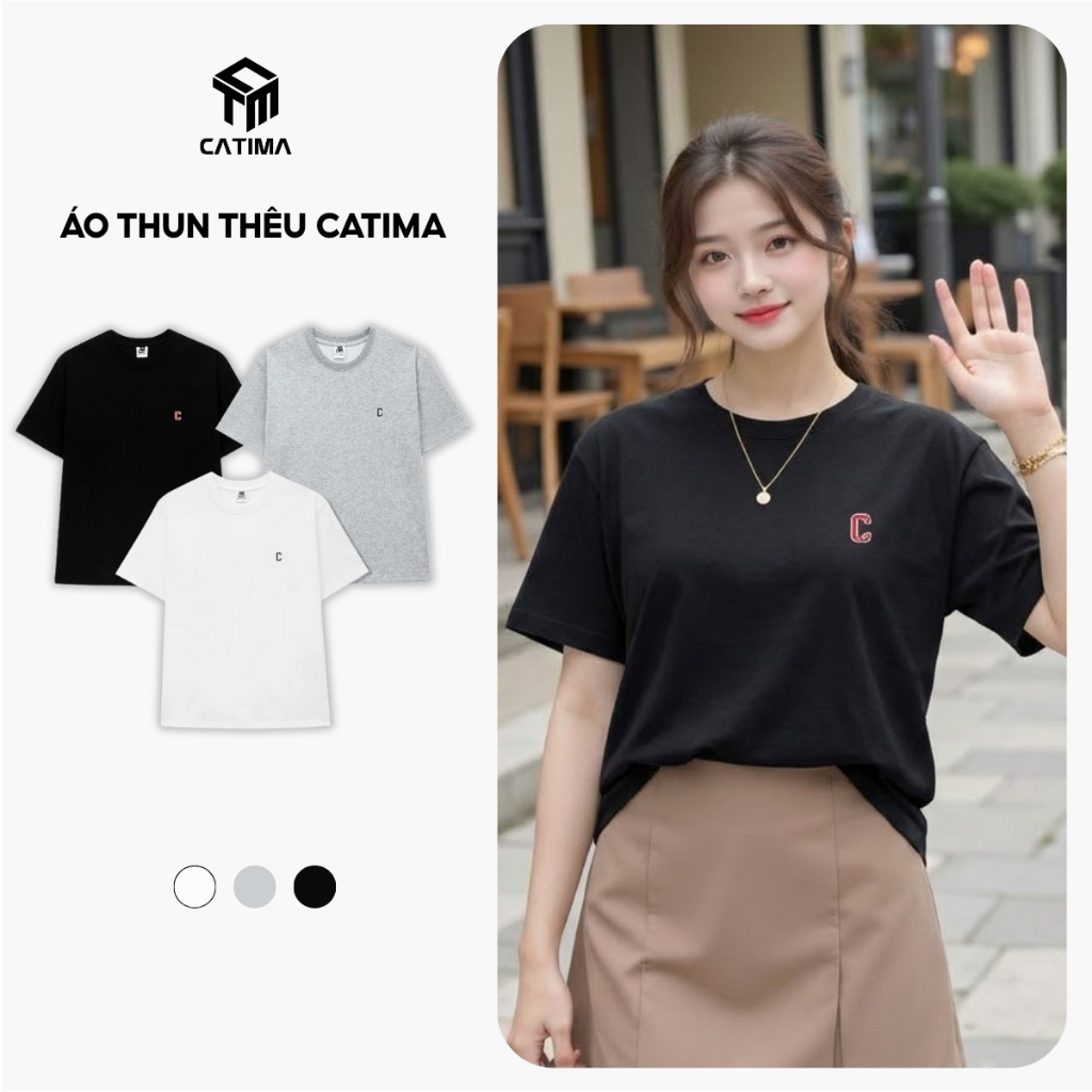 Áo Thun Thêu CATIMA Hot Trend 2025 Cotton 100% Unisex Form Rộng Tay Lỡ Oversize