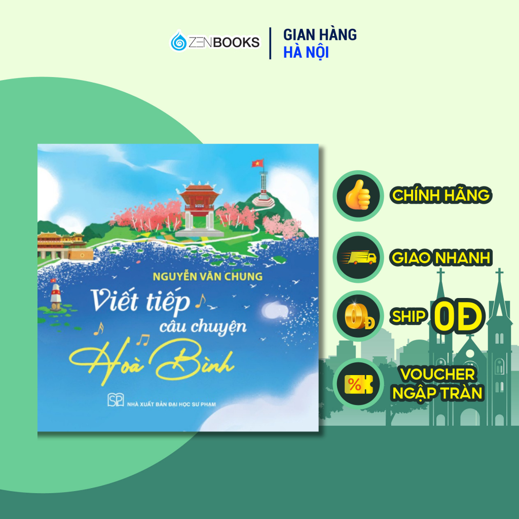 Sách - Viết Tiếp Câu Chuyện Hòa Bình - Nguyễn Văn Chung