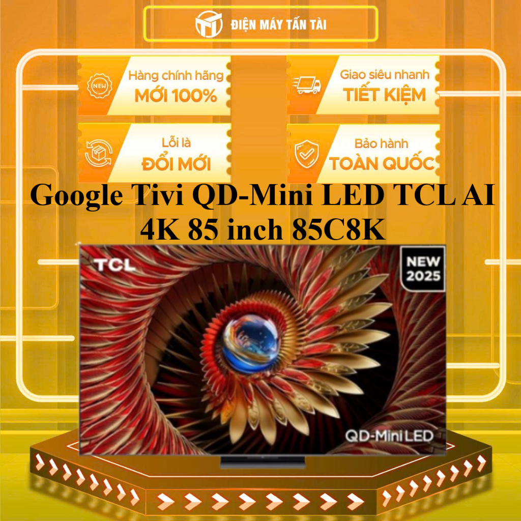 85C8K - Google Tivi QD-Mini LED TCL AI 4K 85 inch 85C8K - GIAO TOÀN QUỐC