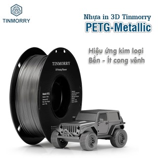 hựa in 3D TINMORRY PETG Metallic 1.75mm – Hiệu ứng kim loại, bền chắc, chịu nhiệt cao