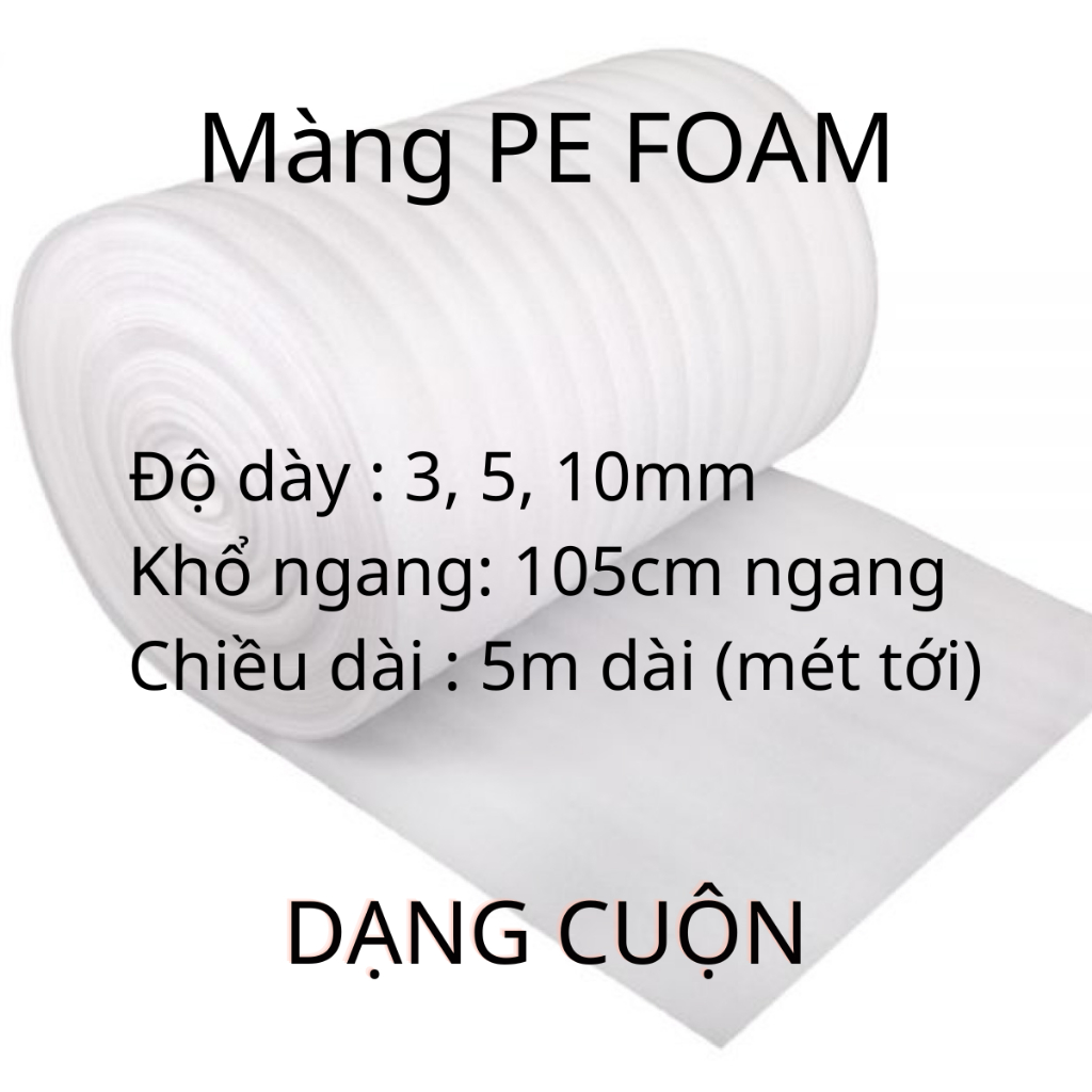 [Nhanh] Màng Pe Foam độ dày 3mm, 5mm, 10mm x 105cm ngang x 5m dài.
