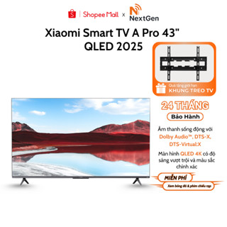 Tivi XIAOMI A Pro 43 INCH QLED 2025/2026 bản Quốc Tế - Bảo hành chính hãng 2 năm tại nhà