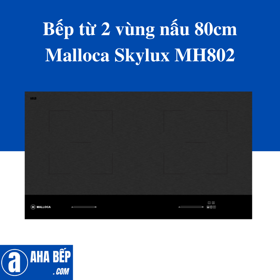 Bếp từ 2 vùng nấu 80cm Malloca Skylux MH802
