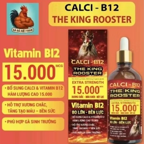 Calci B12 15.000 The King Rooster – Bo Lớn, Xương Chắc, Gà Sung (chai 50ml) chănnuoi