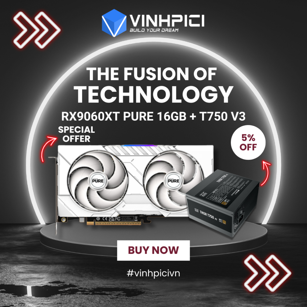 Máy tính COMBO GPU AMD (SAPPHIRE RX 9060XT 16GB PURE kèm Nguồn Xigmatek Thor T750 Bronze)
