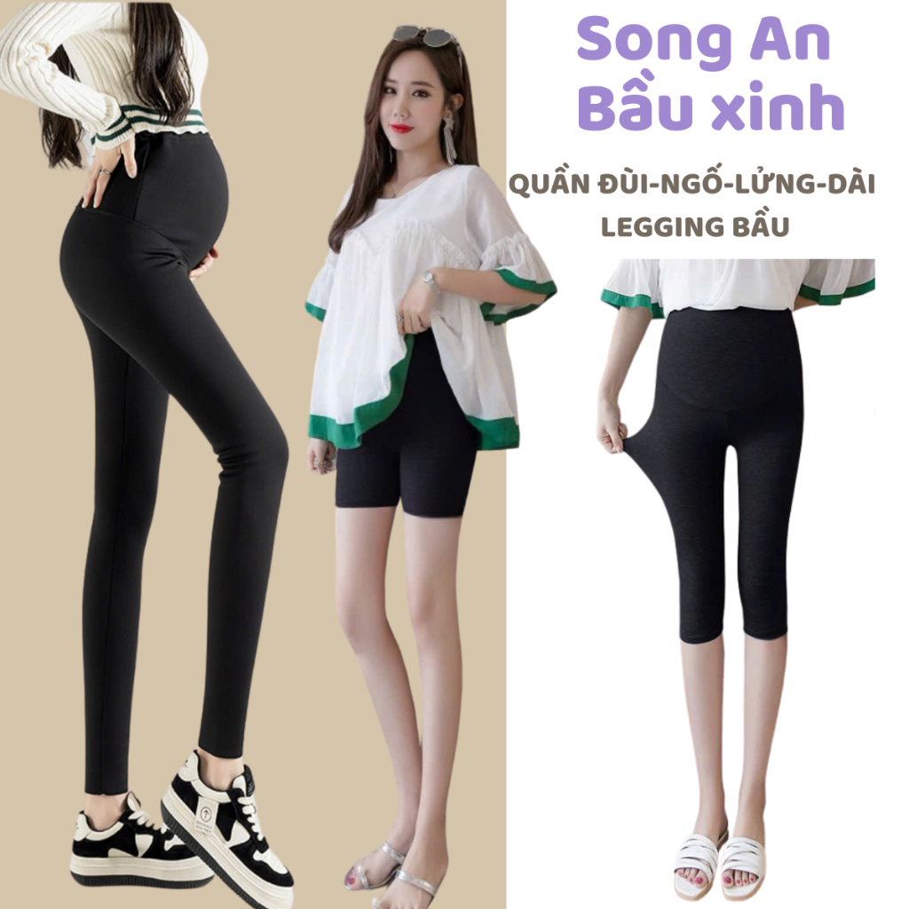 Song An Quần bầu legging đùi short-ngố-lửng-dài có đáp bụng co giãn 4 chiều bigsize bà bầu 40-100kg