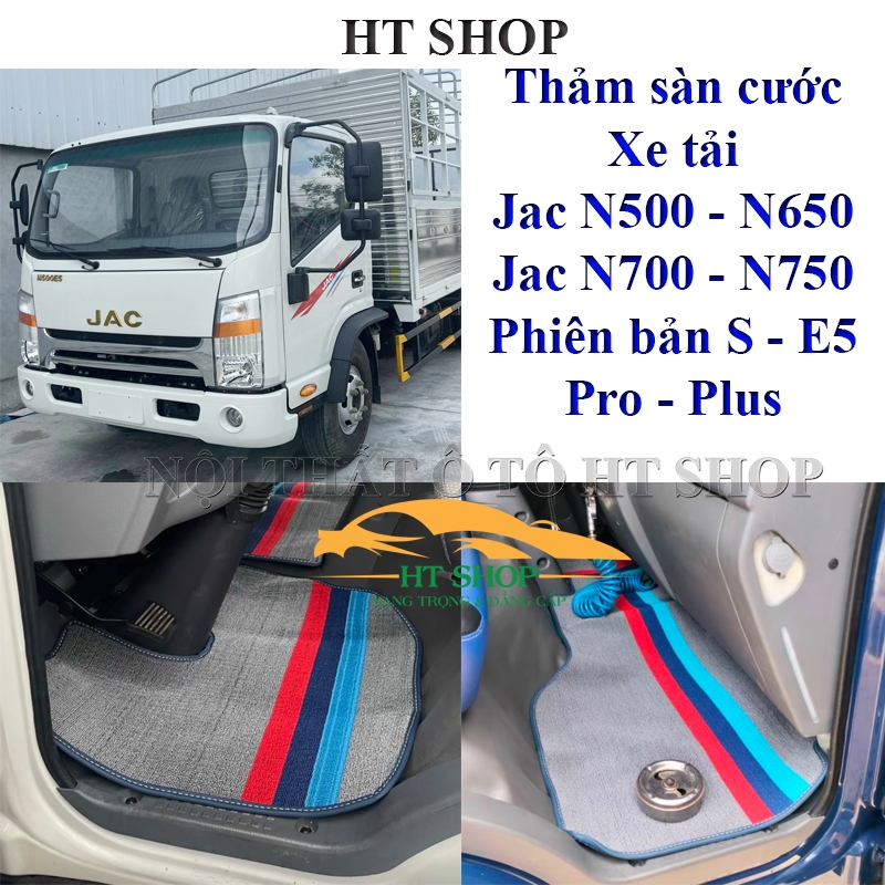 Thảm lót sàn cước xe tải JAC N500 - N650 - N700 - N750 (Phiên bản S / E5 / Pro / Plus) Bền - Sạch