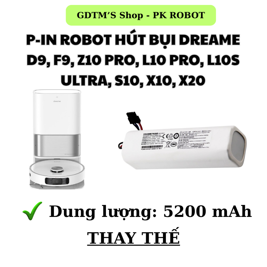 PIN ROBOT HÚT BỤI DREAME D9, D9 PRO, F9, Z10 PRO, L10, L10 PRO, L10S ULTRA. S10, S10 PRO, L10 prime