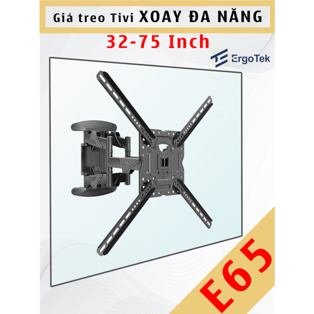 E65 E66 Giá treo TIVI xoay đa năng/ Giá treo màn hình [32-75inch] - Chính hãng Ergotek