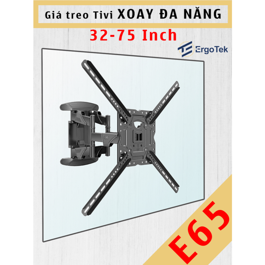 E65 E66 Giá treo TIVI xoay đa năng/ Giá treo màn hình [32-75inch] - Chính hãng Ergotek