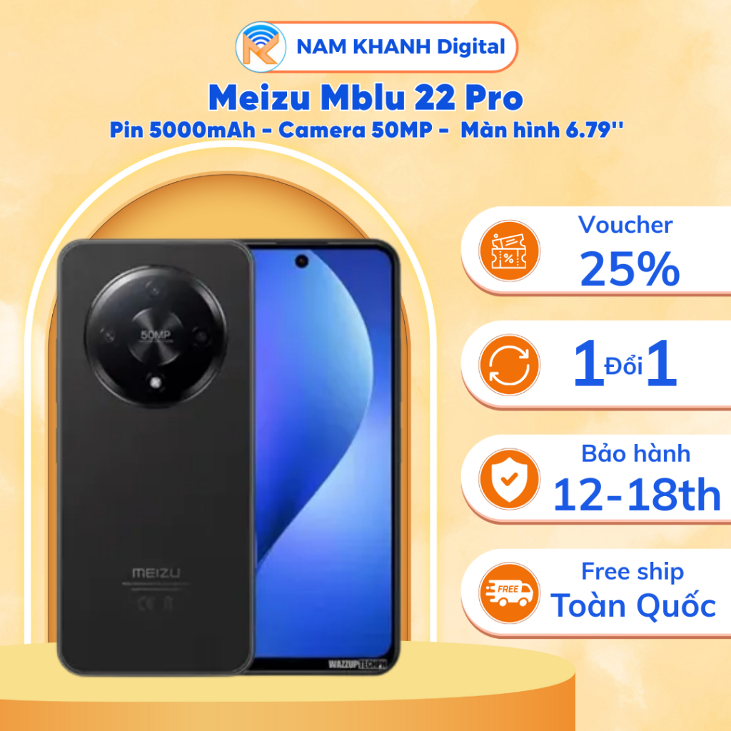 Điện thoại Meizu Mblu 22 Pro- 6/256GB  - Camera 50MP - Pin 5000mAh  -  Nam Khanh Digital