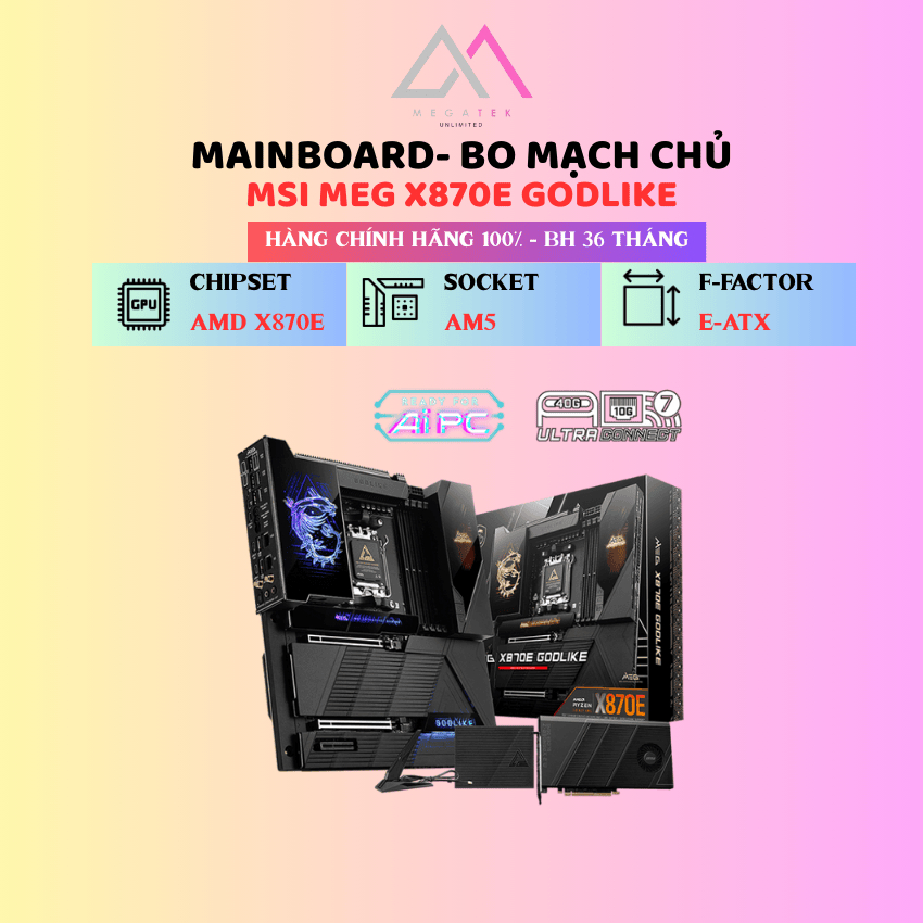 Mainboard MSI MEG X870E GODLIKE (AMD X870E, AM5, mATX, 2×DDR5) (NEW | USED) - Hàng chính hãng - BH 3