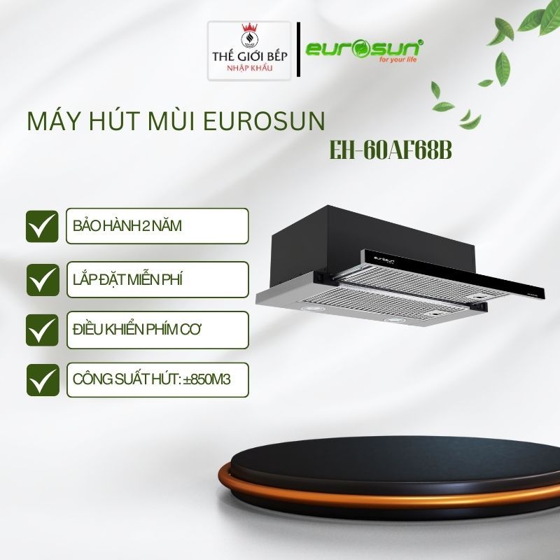Máy hút mùi Eurosun EH-60AF68B – Âm tủ kích thước 600mm – Công suất hút mạnh – Động cơ Tuabin 120W