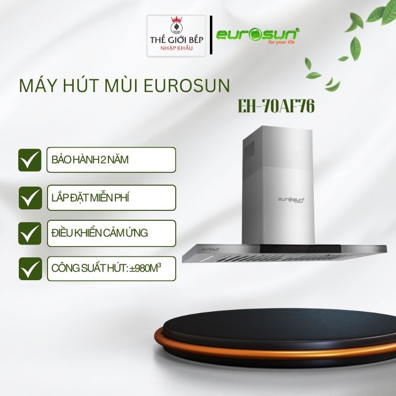 Máy hút mùi Eurosun EH-70AF76 – Inverter BLDC thông minh – Điều khiển cảm ứng – Hàng chính hãng