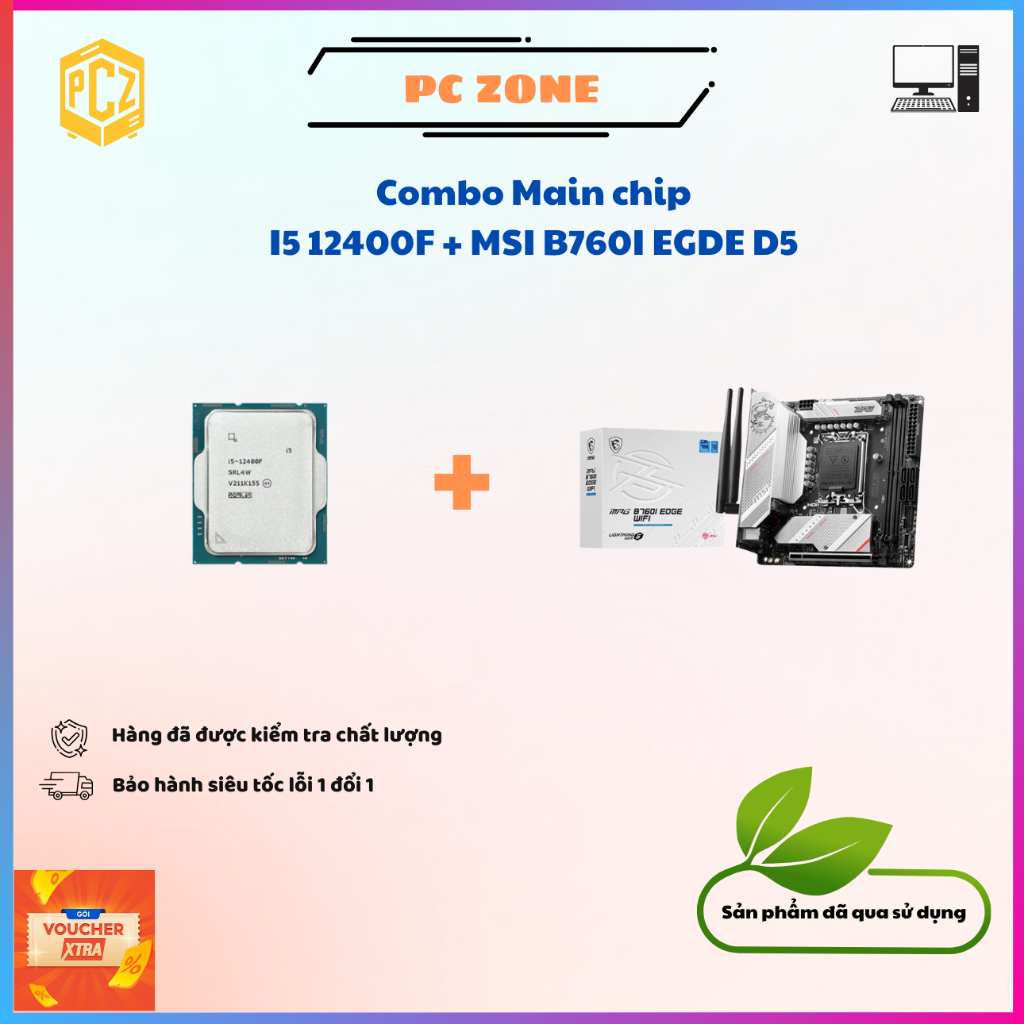 Combo CPU I5 12400F + MSI B760I EDGE Wifi D5 siêu lướt